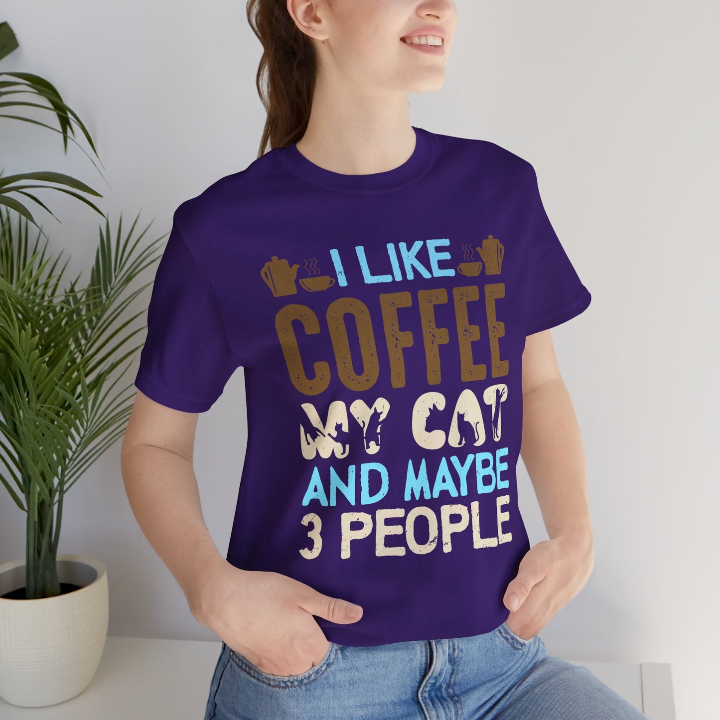 I Like Coffee, My Cat & Maybe 3 People- Unisex Jersey Short Sleeve Tee - 12556