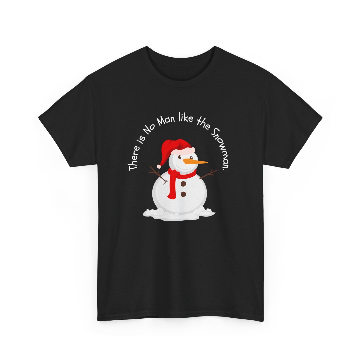 There is No Man Like the Snowman - Unisex Heavy Cotton Tee