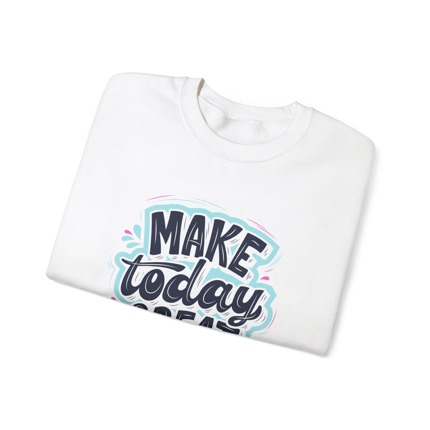 Make Today Great - Unisex Heavy Blend™ Crewneck Sweatshirt