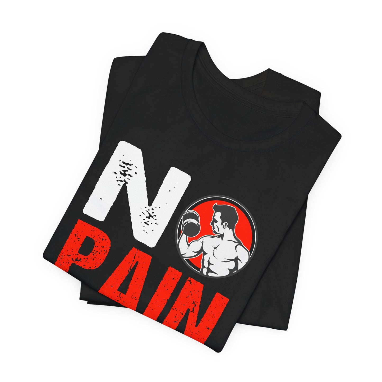 Gym: No Pain No Gain  - Unisex Jersey Short Sleeve Tee