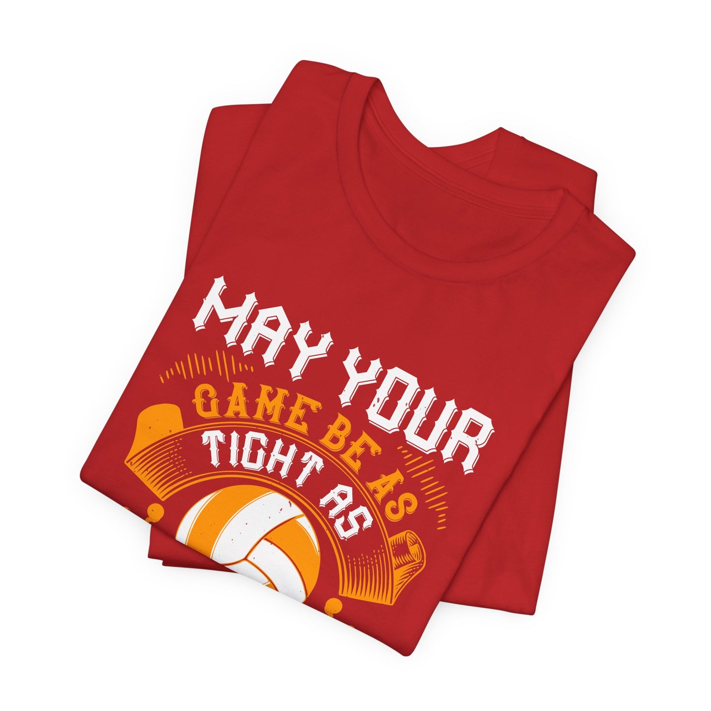 Volleyball: May Your Game Be as Tight as Your Spandex - Unisex Jersey Short Sleeve Tee - 11470