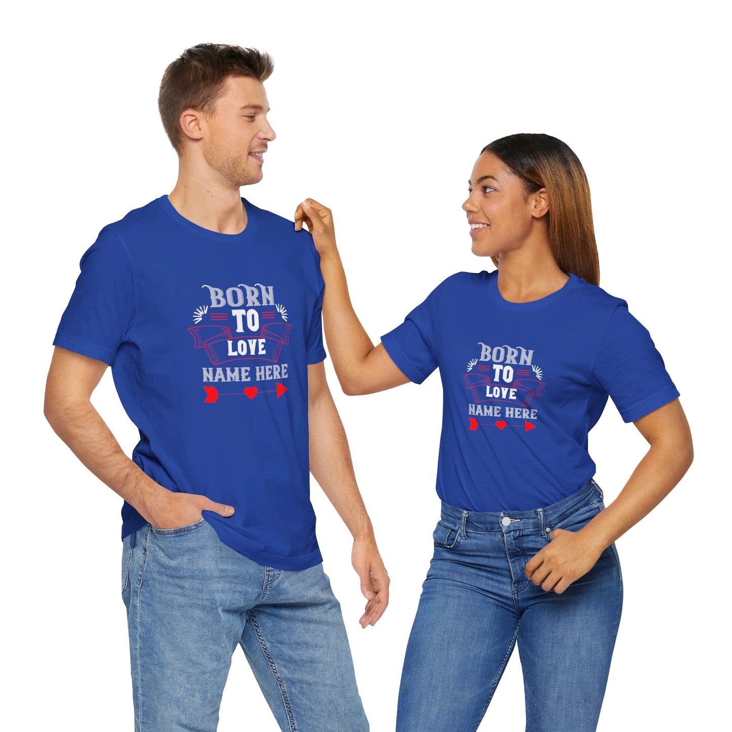 Born to Love [Name Here], Customizable - Unisex Jersey Short Sleeve Tee