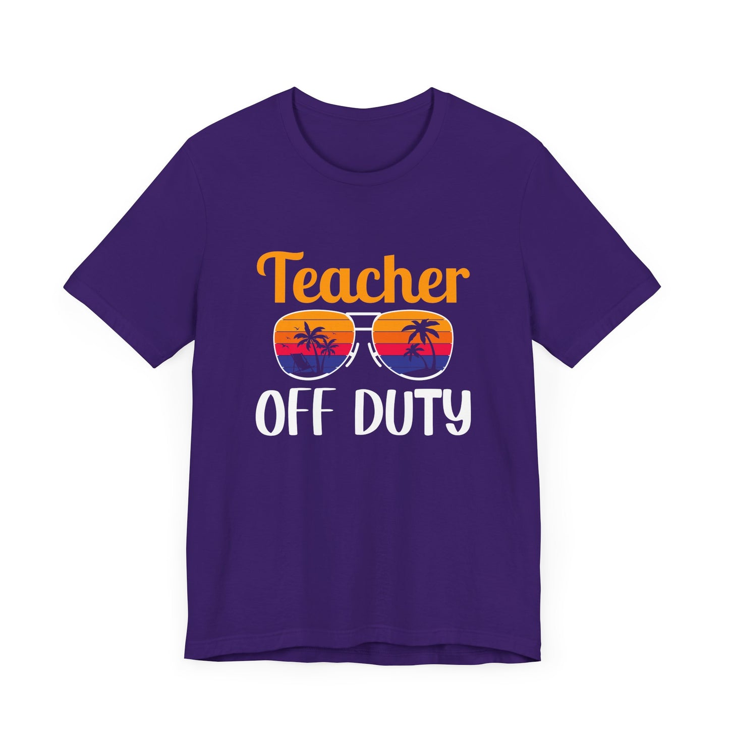Teacher Off Duty - Unisex Jersey Short Sleeve Tee - 13471