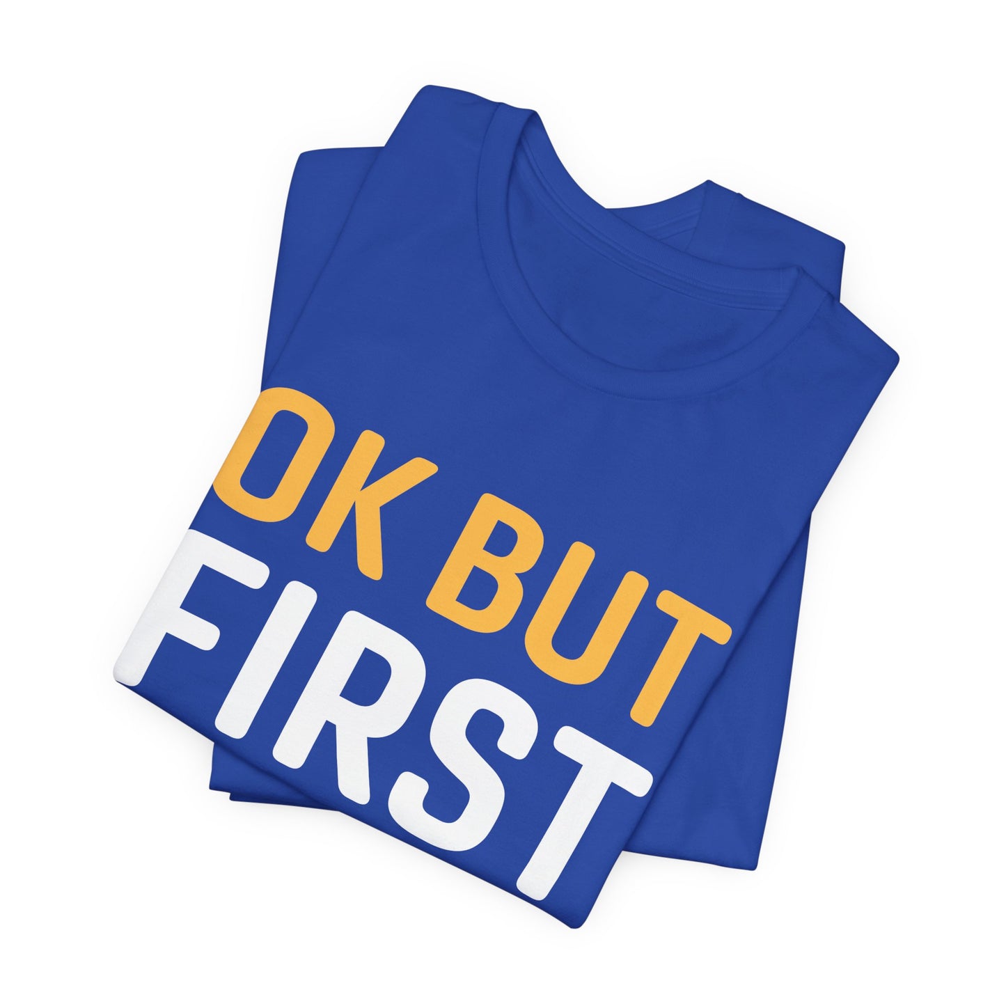 Yoga: Ok But First Yoga - Unisex Jersey Short Sleeve Tee