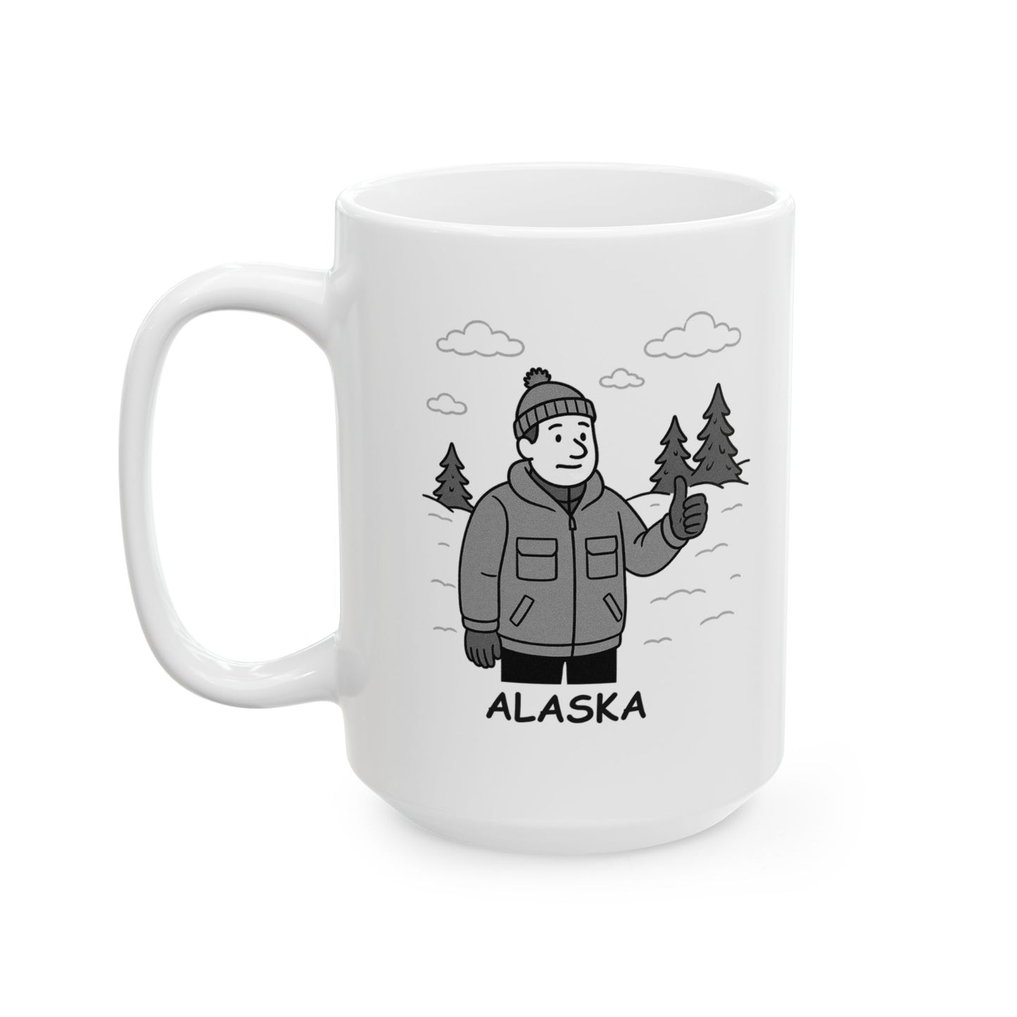 "Alaska: Where you’ll never hear someone say, ‘It’s too hot outside.’" Ceramic Mug - 13012