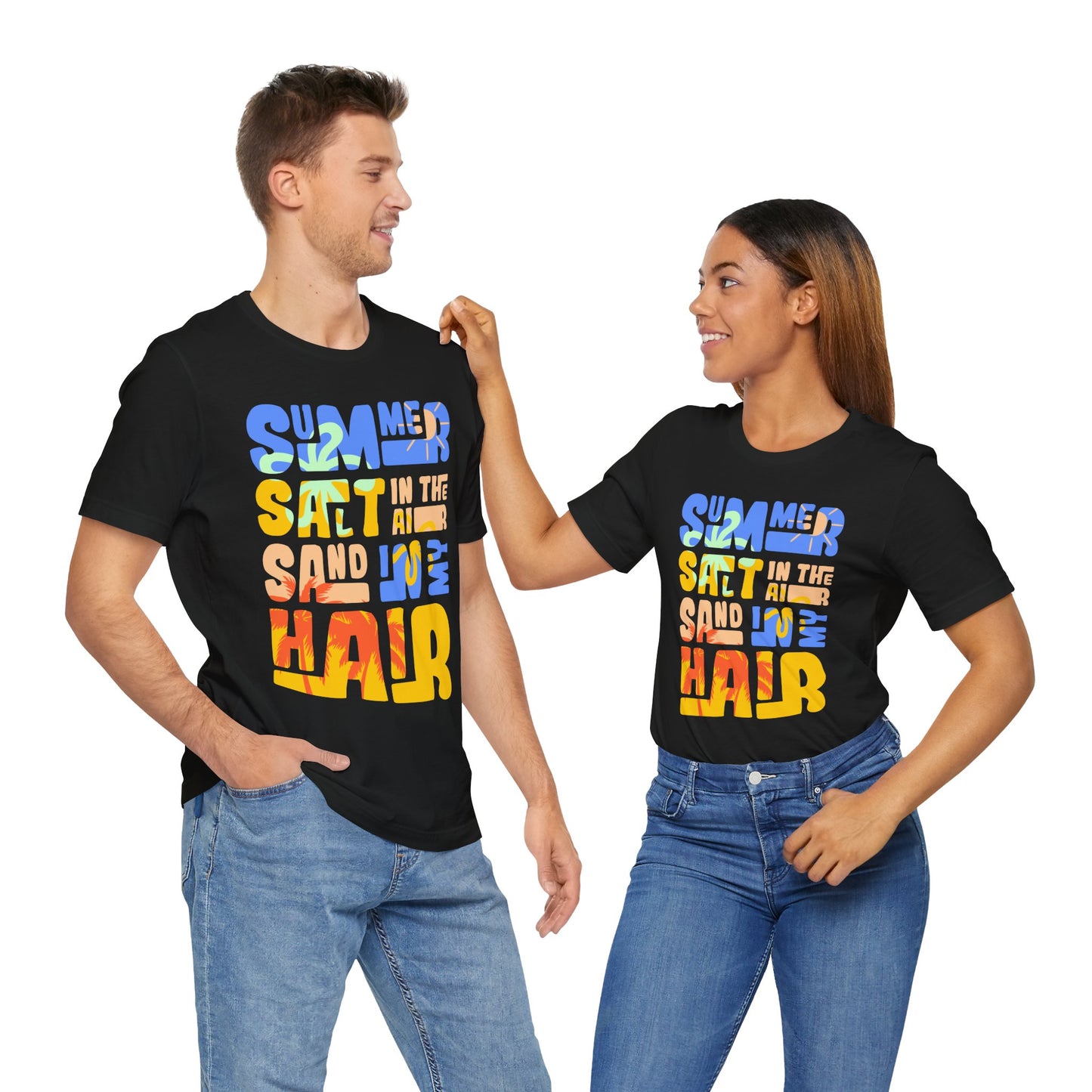Salt In The Air, Sand In My Hair - Unisex Jersey Short Sleeve Tee - 13116