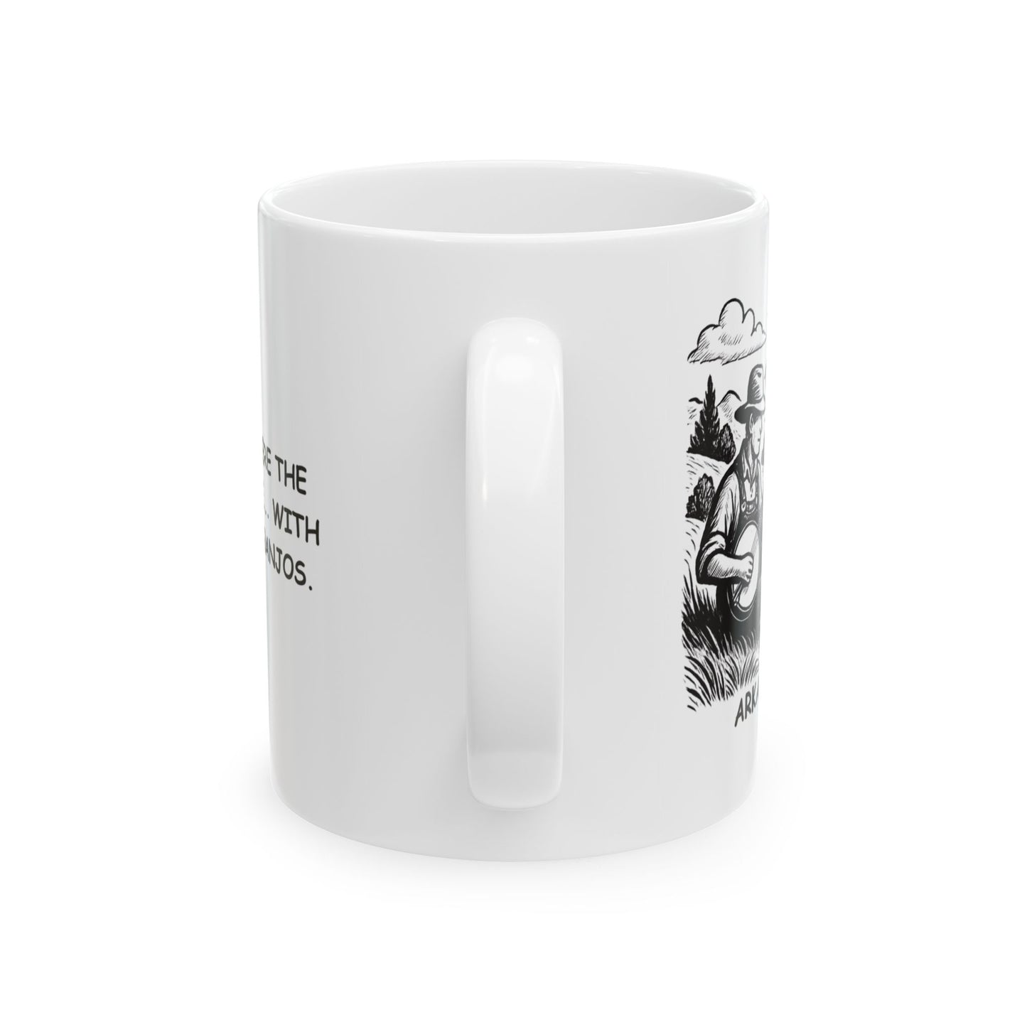 "Arkansas: Where the hills are alive... with the sound of banjos." Ceramic Mug - 13271