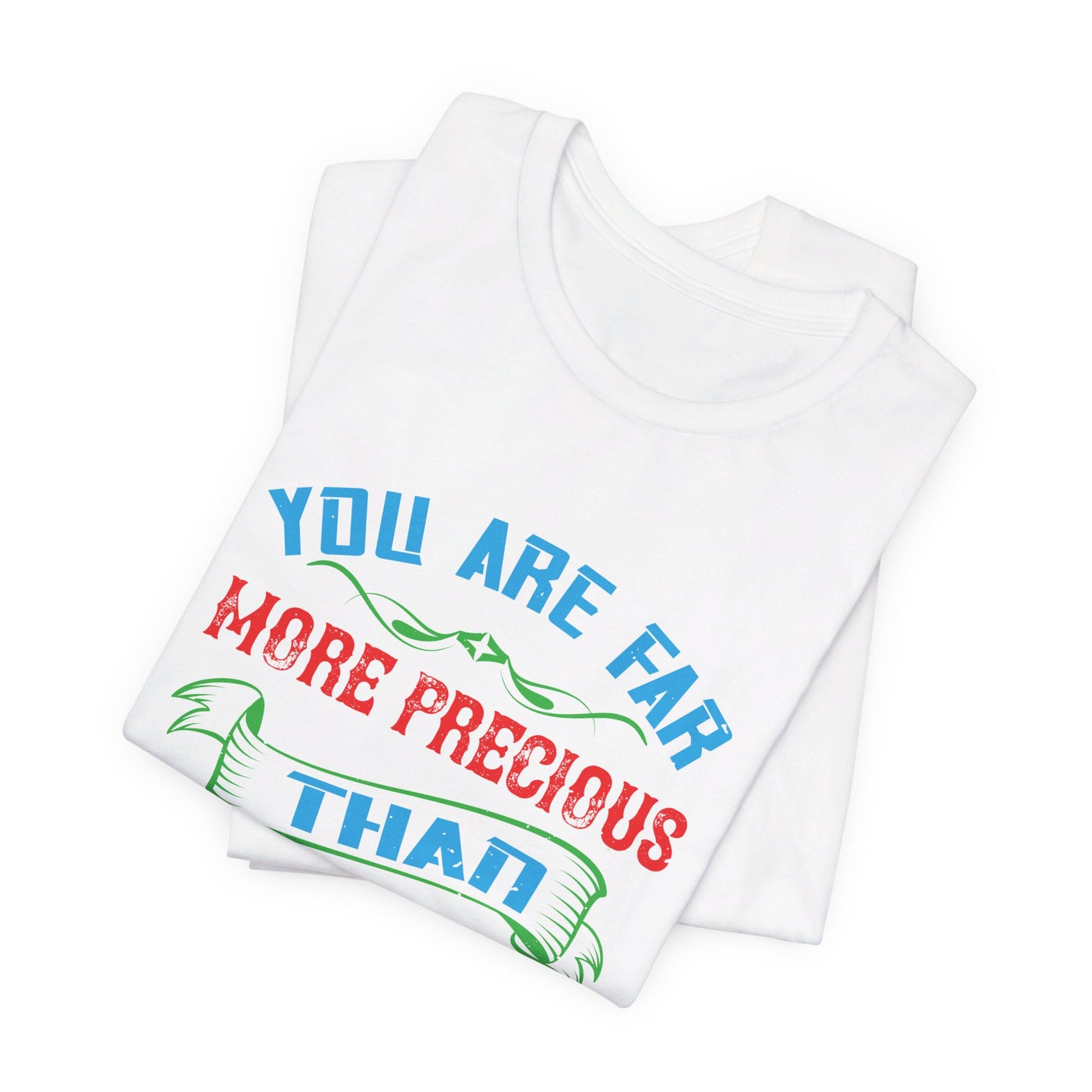 You Are Far More Precious Than Jewels - Unisex Jersey Short Sleeve Tee