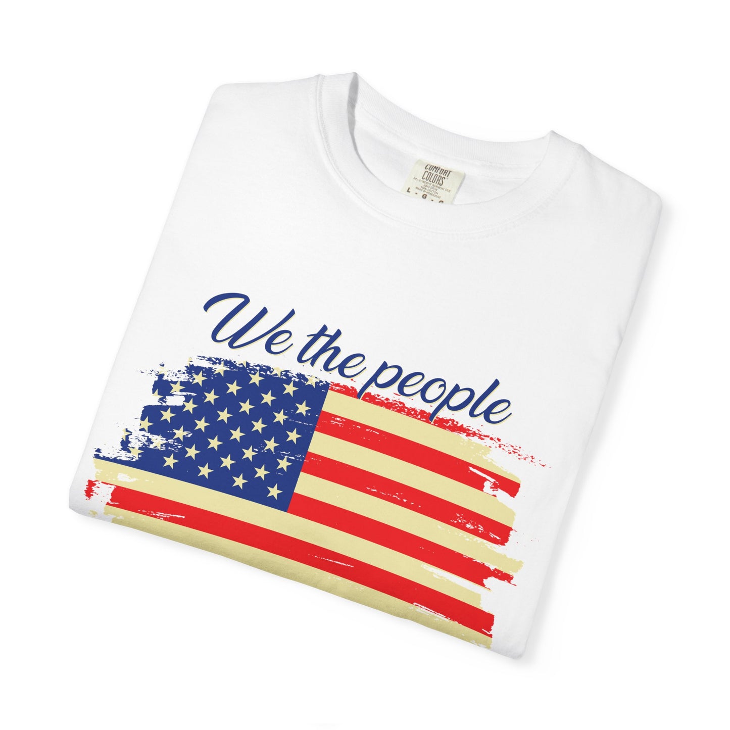 Patriotic Garment-Dyed T-Shirt - We the People, Independence Day Gift, Casual Wear, Constitution Day, Freedom Apparel - 13691