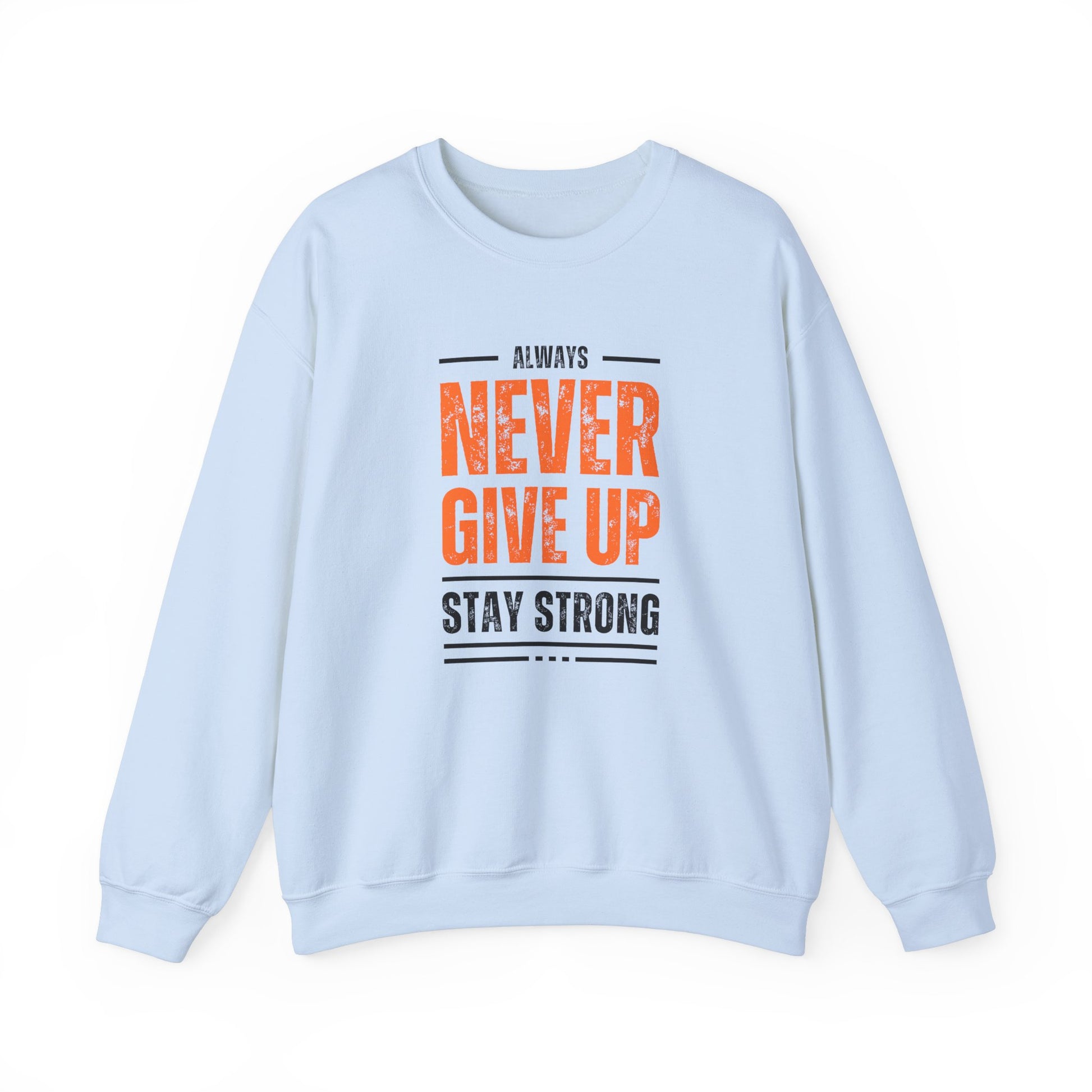 Always Never Give Up, Stay Strong - Unisex Heavy Blend™ Crewneck Sweatshirt | Crew neck,DTG,Embroidery,Men's Clothing,Neck Labels,Regular fit,Sweatshirts,TikTok,Unisex,Women's Clothing