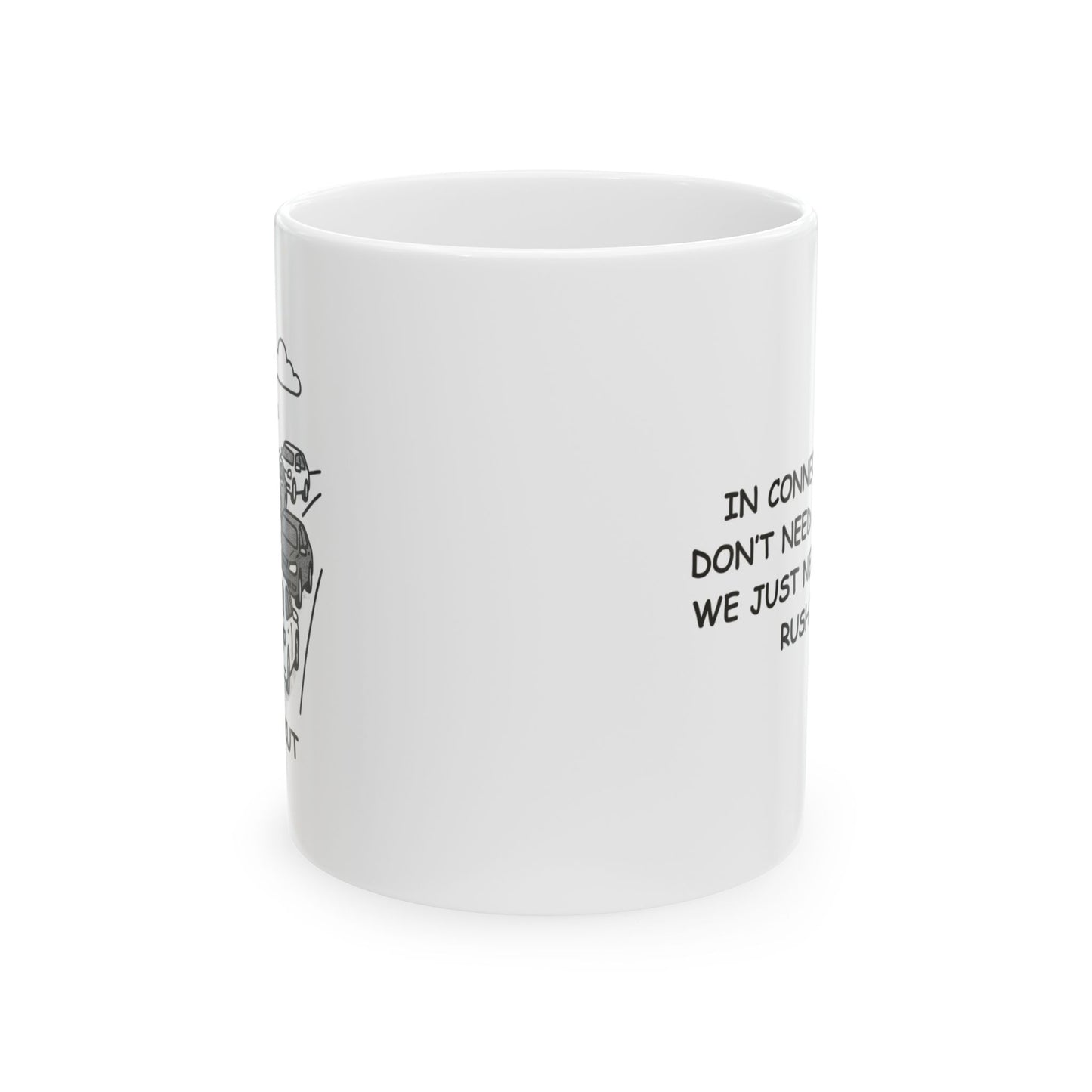 "In Connecticut, we don’t need a vacation, we just need to avoid rush hour." Ceramic Mug - 13802