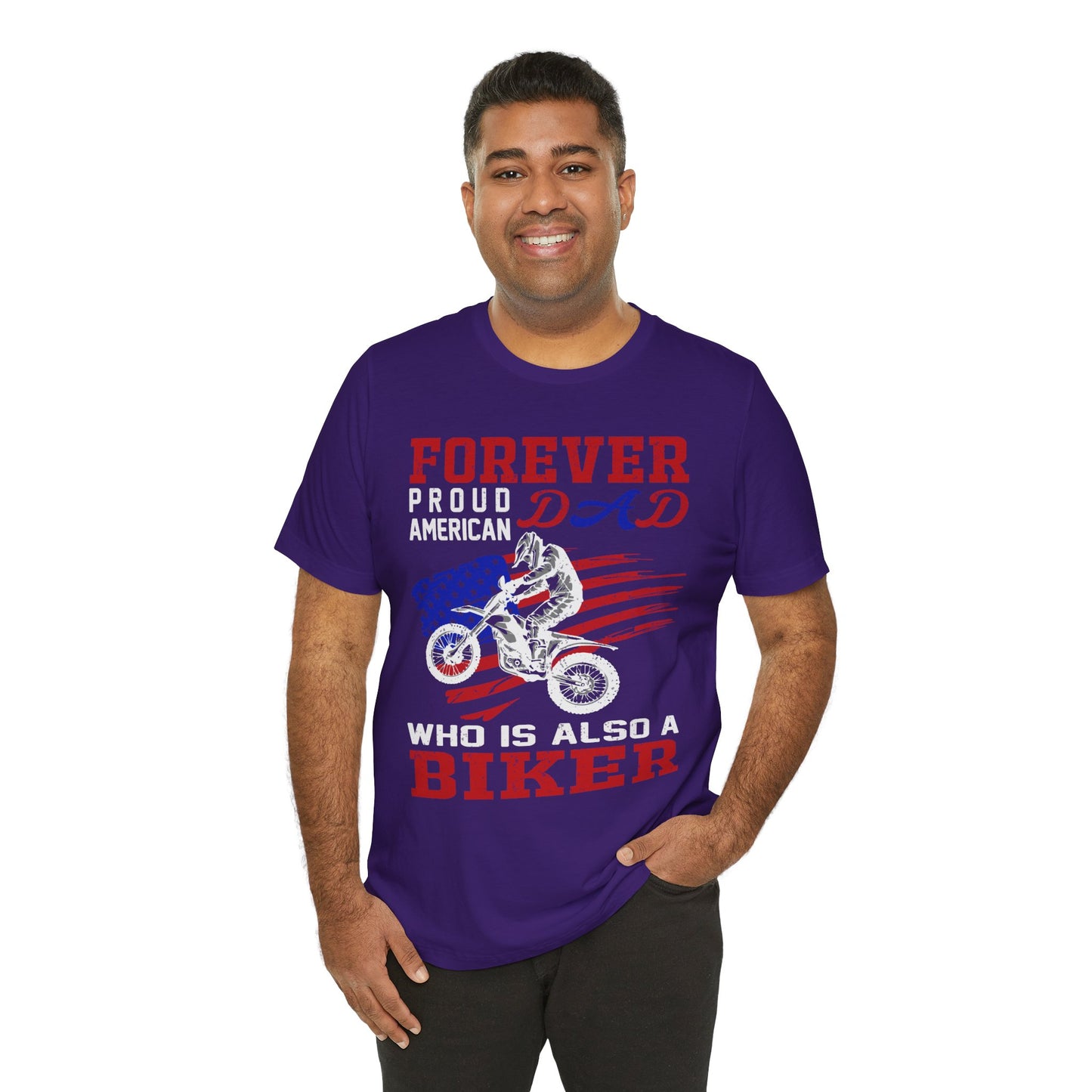 Forever Proud American Dad Who Is Also a Biker - Unisex Jersey Short Sleeve Tee - 13450