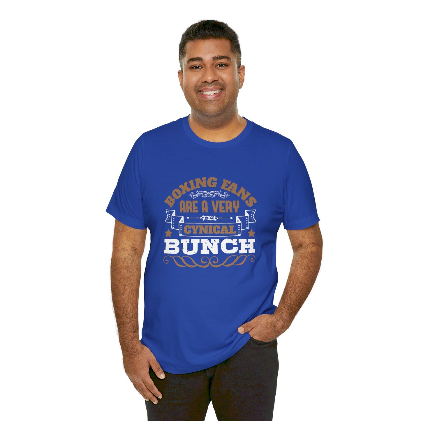 Boxing Fans Are a Very Cynical Bunch - Unisex Jersey Short Sleeve Tee