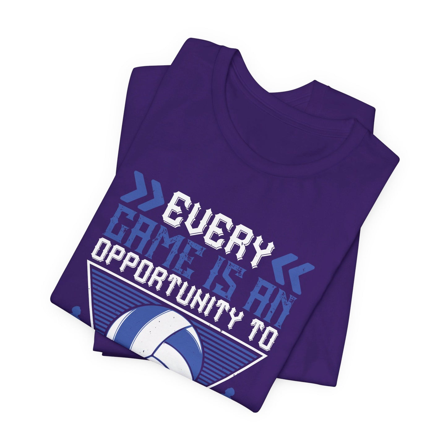 Volleyball: Every Game Is An Opportunity To Measure Yourself Against Your Own Potential - Unisex Jersey Short Sleeve Tee