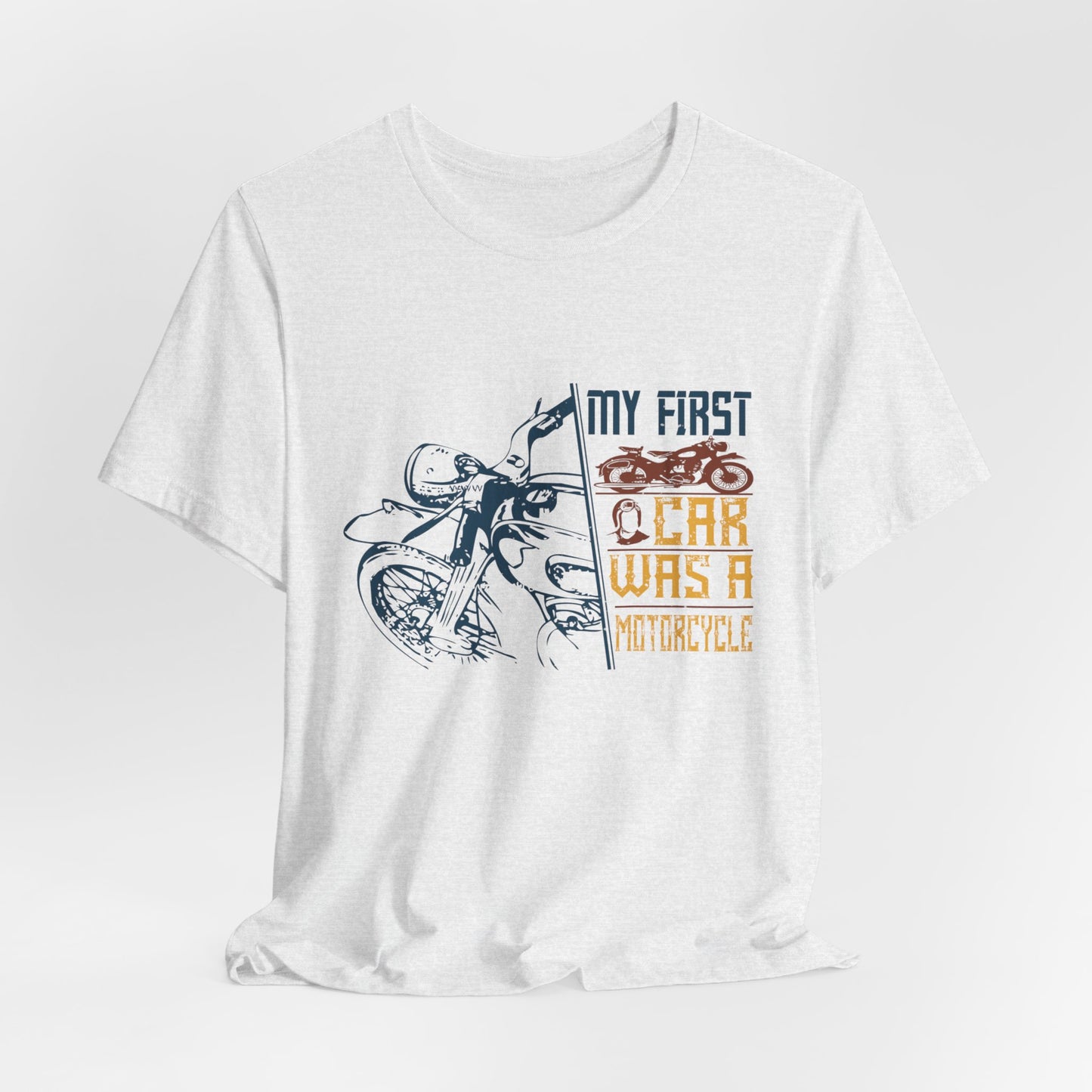 My first car was a motorcycle - Unisex Jersey Short Sleeve Tee