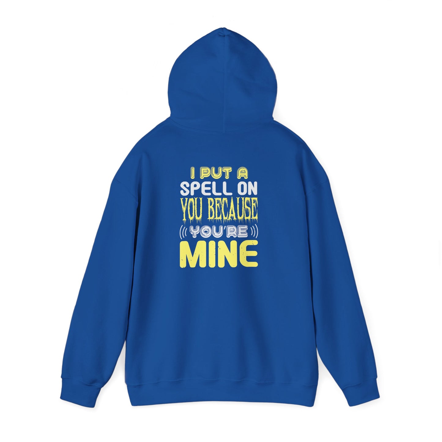 I Put a Spell on You Because You're Mine - Unisex Heavy Blend™ Hooded Sweatshirt - 13758