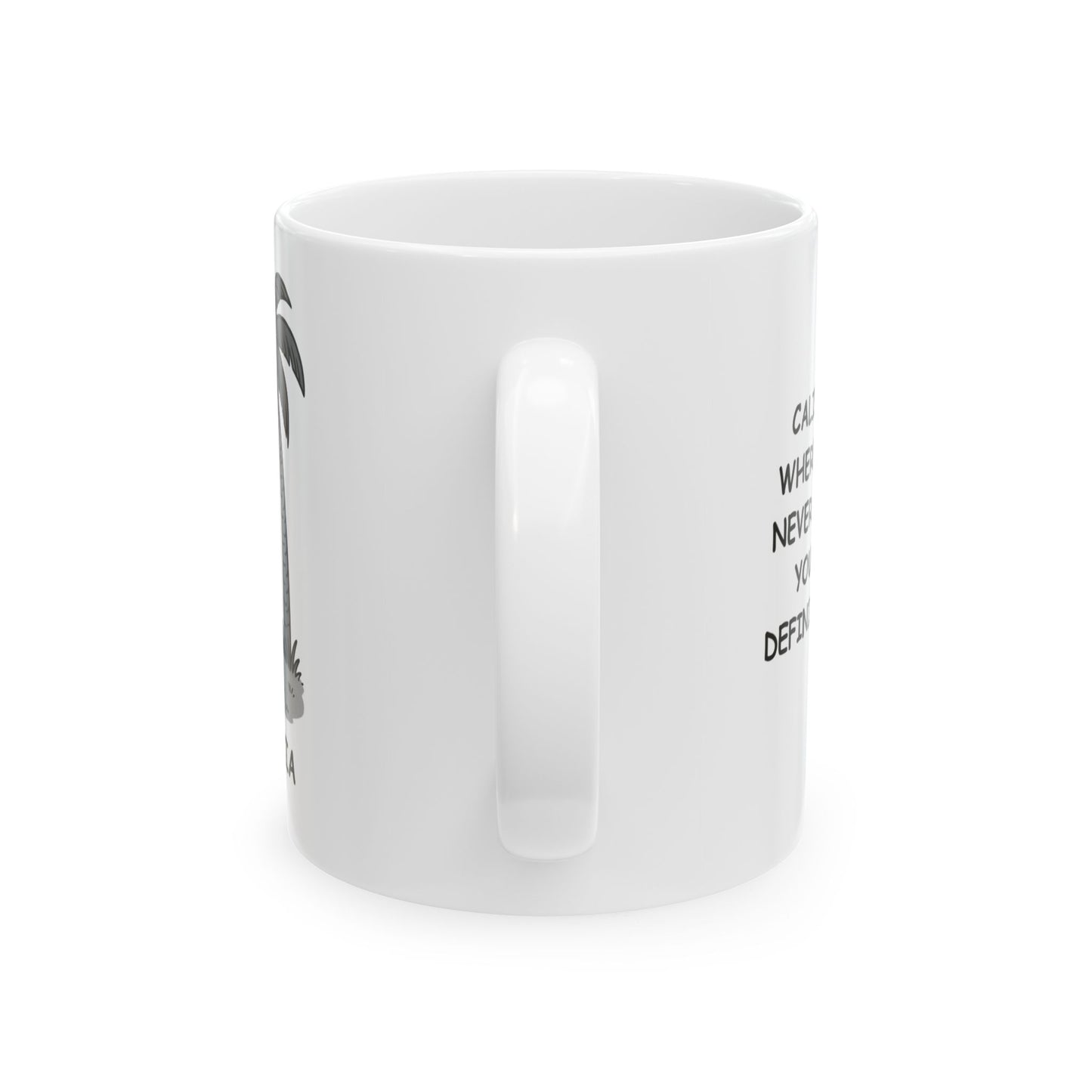"California: Where the sun never sets, but your Wi-Fi definitely does." Ceramic Mug | 11oz & 15oz | 12727
