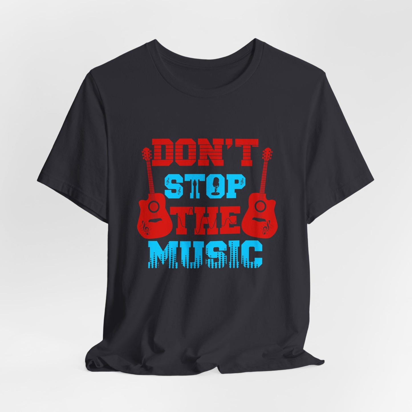 Don't Stop The Music - Unisex Jersey Short Sleeve Tee