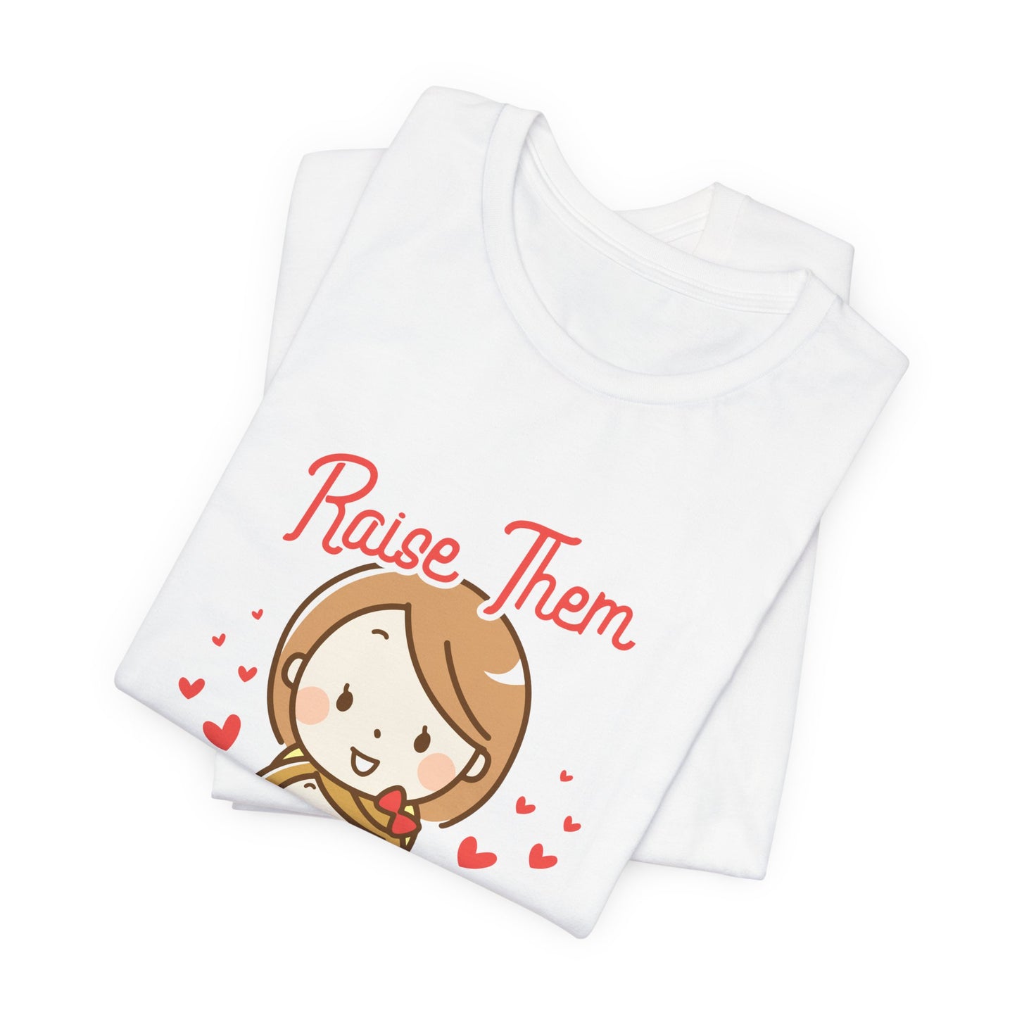 Raise Them Kind - Unisex Jersey Short Sleeve Tee