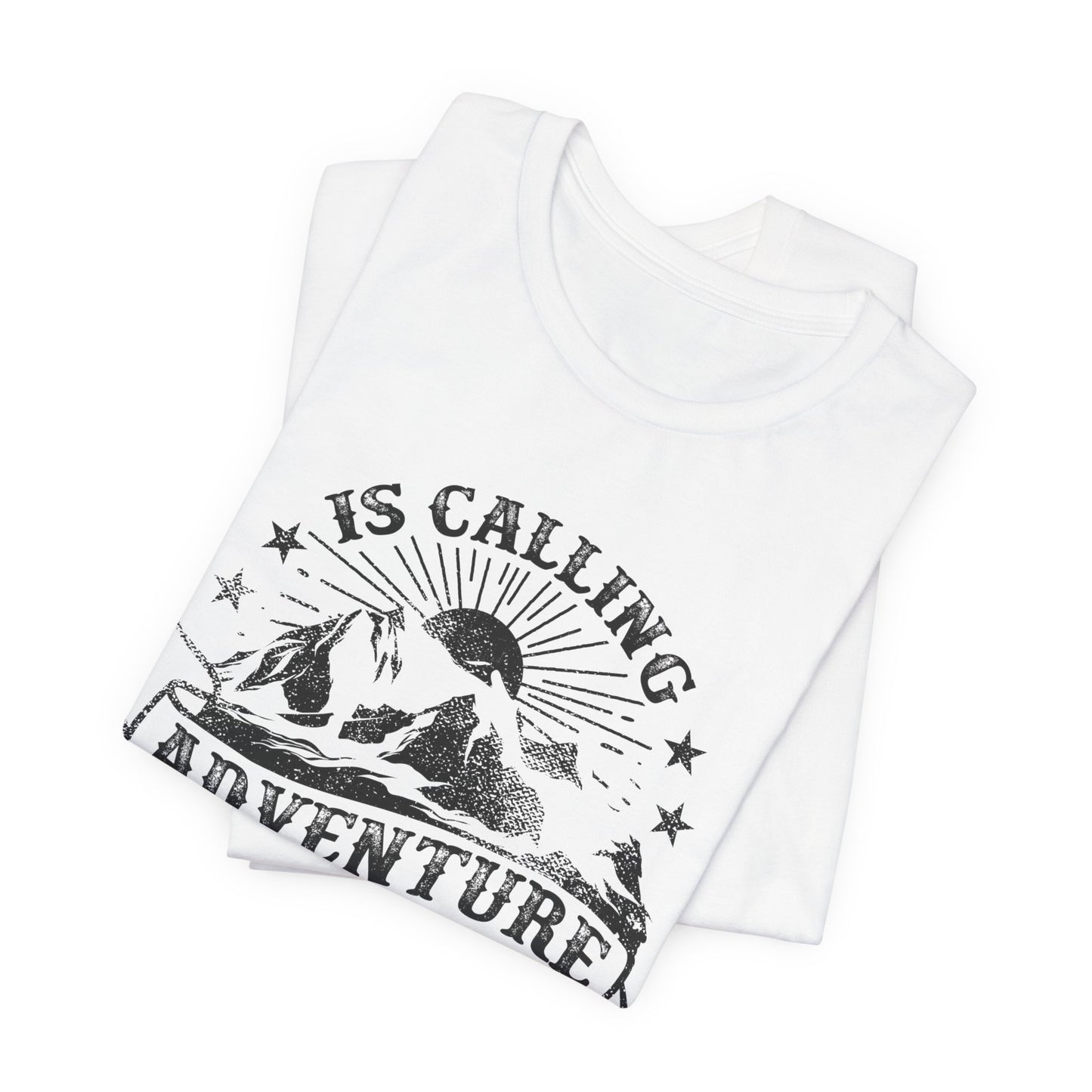 Adventure Is Calling, I must Go - Unisex Jersey Short Sleeve Tee - 13408