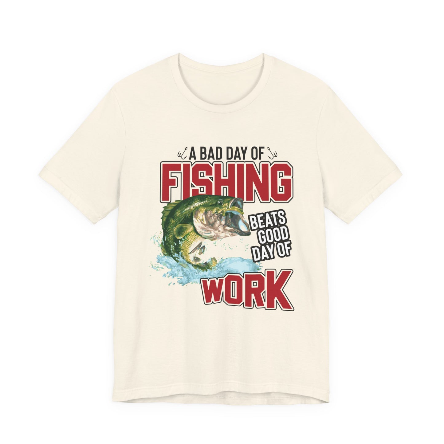 A Bad Of Fishing Beats A Good Day Of Work - Unisex Jersey Short Sleeve Tee - 13919