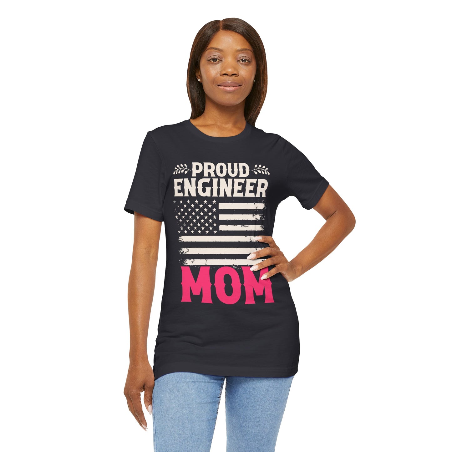 Engineer: Proud Engineer Mom - Unisex Jersey Short Sleeve Tee - 13660