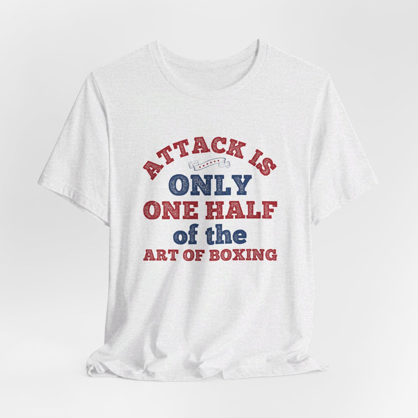 Attack Is Only One Half of the Art of Boxing - Unisex Jersey Short Sleeve Tee