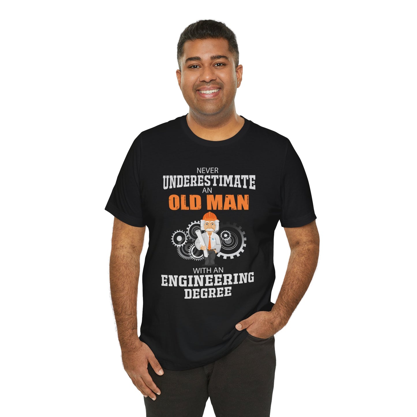 Engineer: Never Underestimate An Old Man With An Engineering Degree - Jersey Short Sleeve Tee