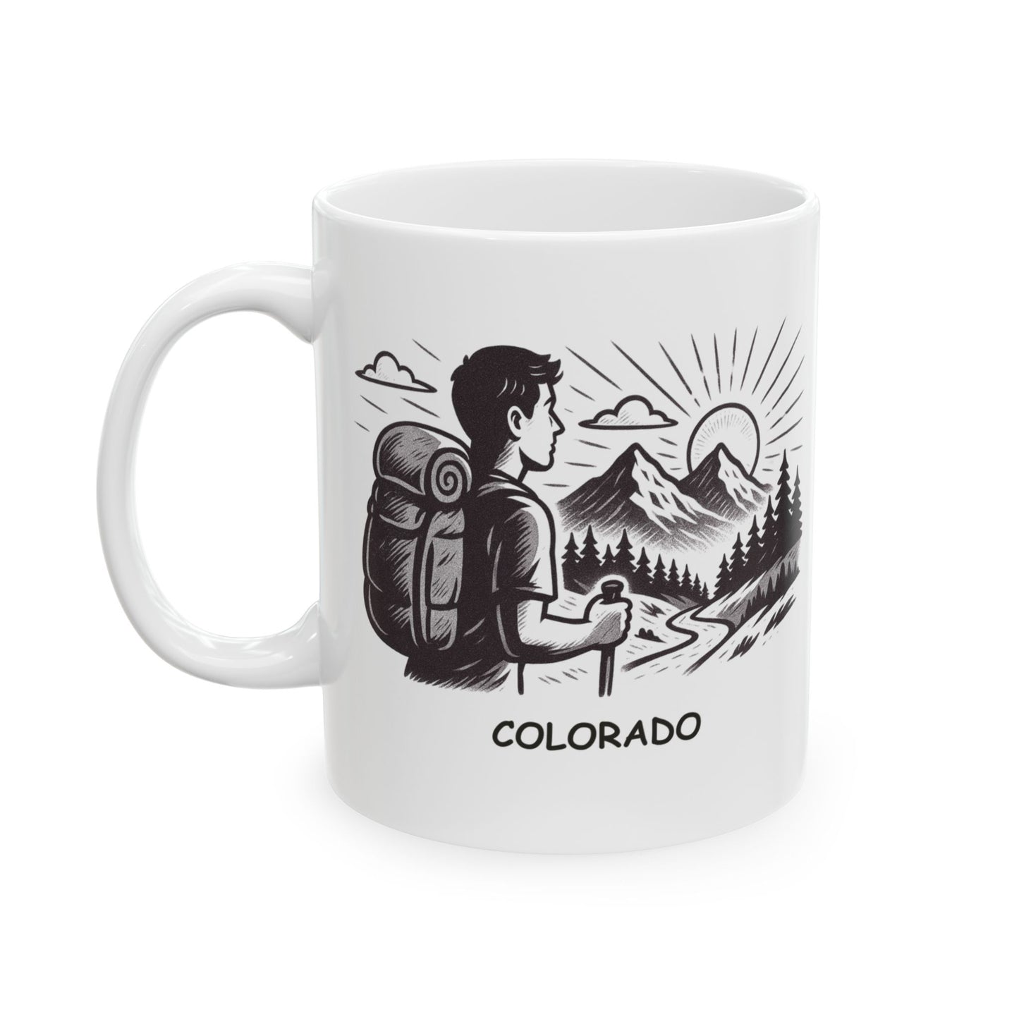 "In Colorado, we don’t just see the sunrise, we hike to it." Ceramic Mug - 13528