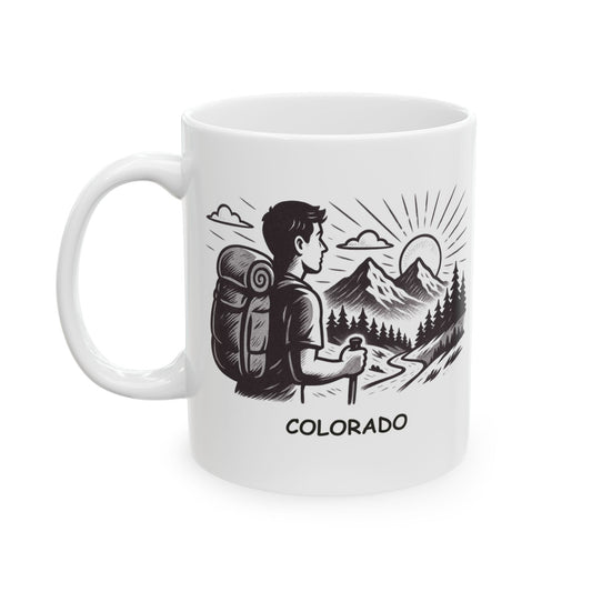 "In Colorado, we don’t just see the sunrise, we hike to it." Ceramic Mug - 13528