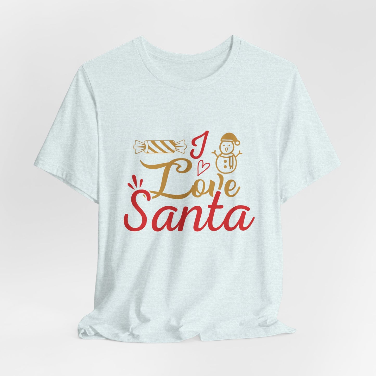 I Love Santa - Unisex Jersey Short Sleeve Tee