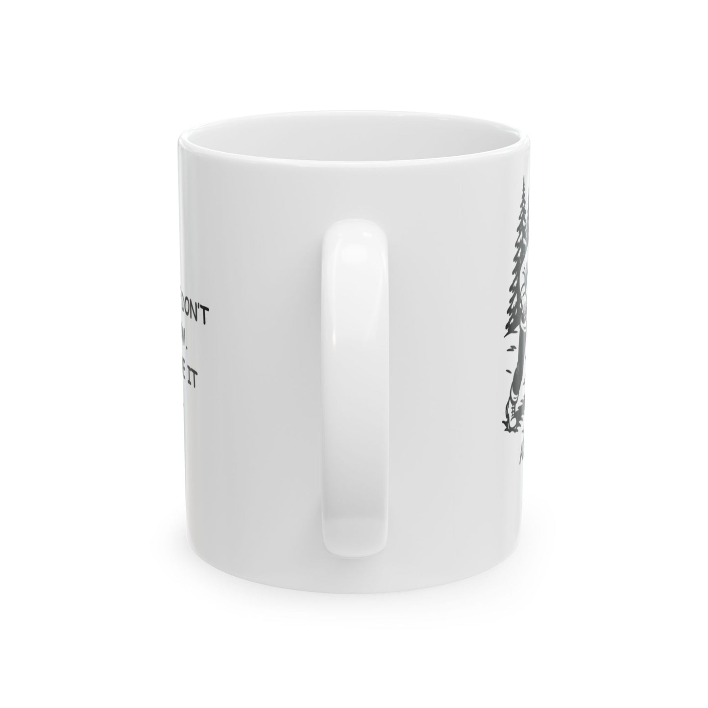 "In Alaska, we don’t shovel snow. We just move it around." Ceramic Mug, 11/15oz - 12972