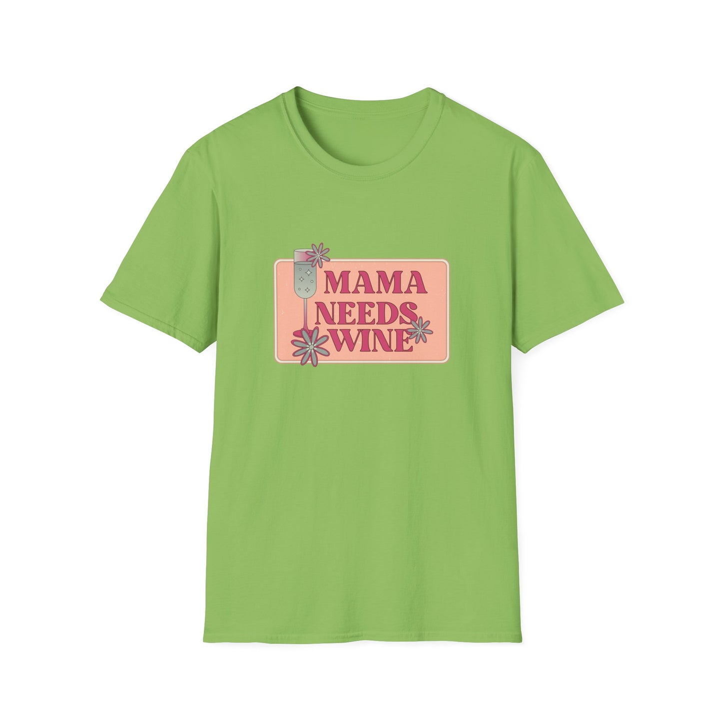 Mama Need Wine - Unisex Softstyle T-Shirt - 11778