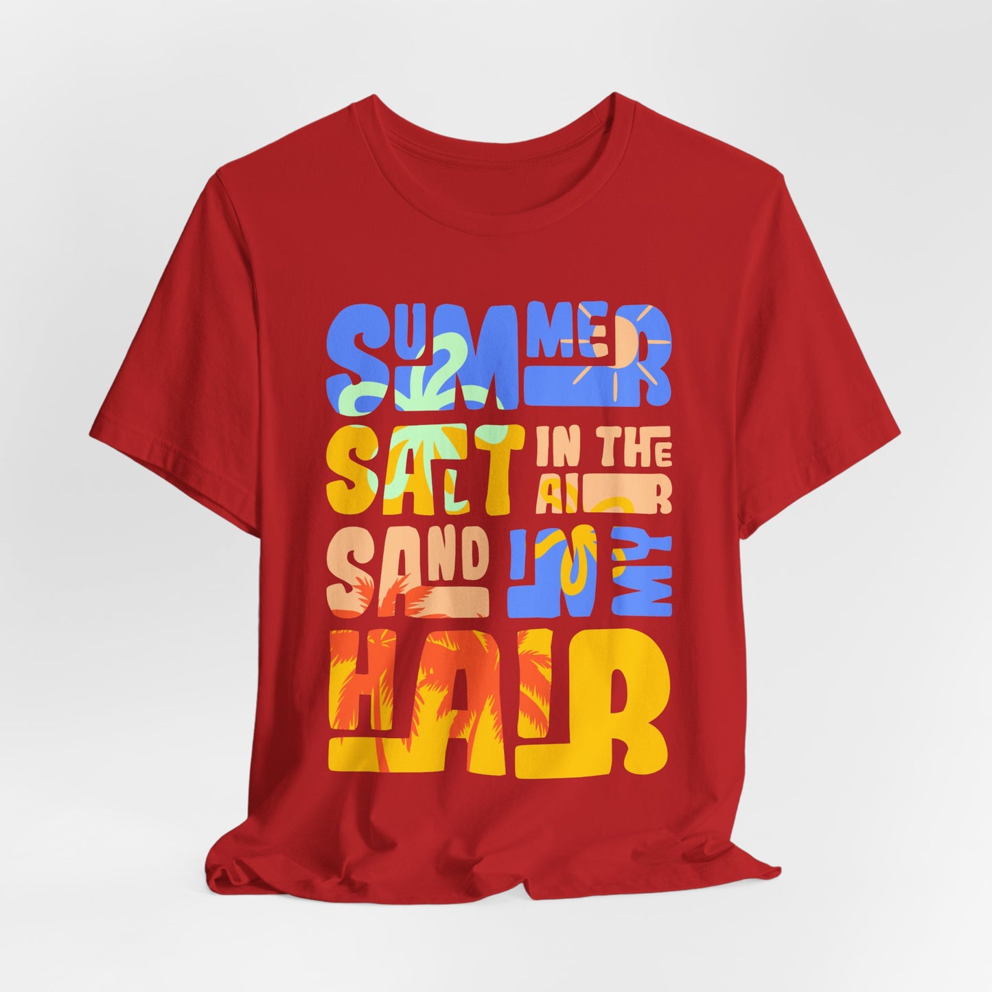 Salt In The Air, Sand In My Hair - Unisex Jersey Short Sleeve Tee - 13116