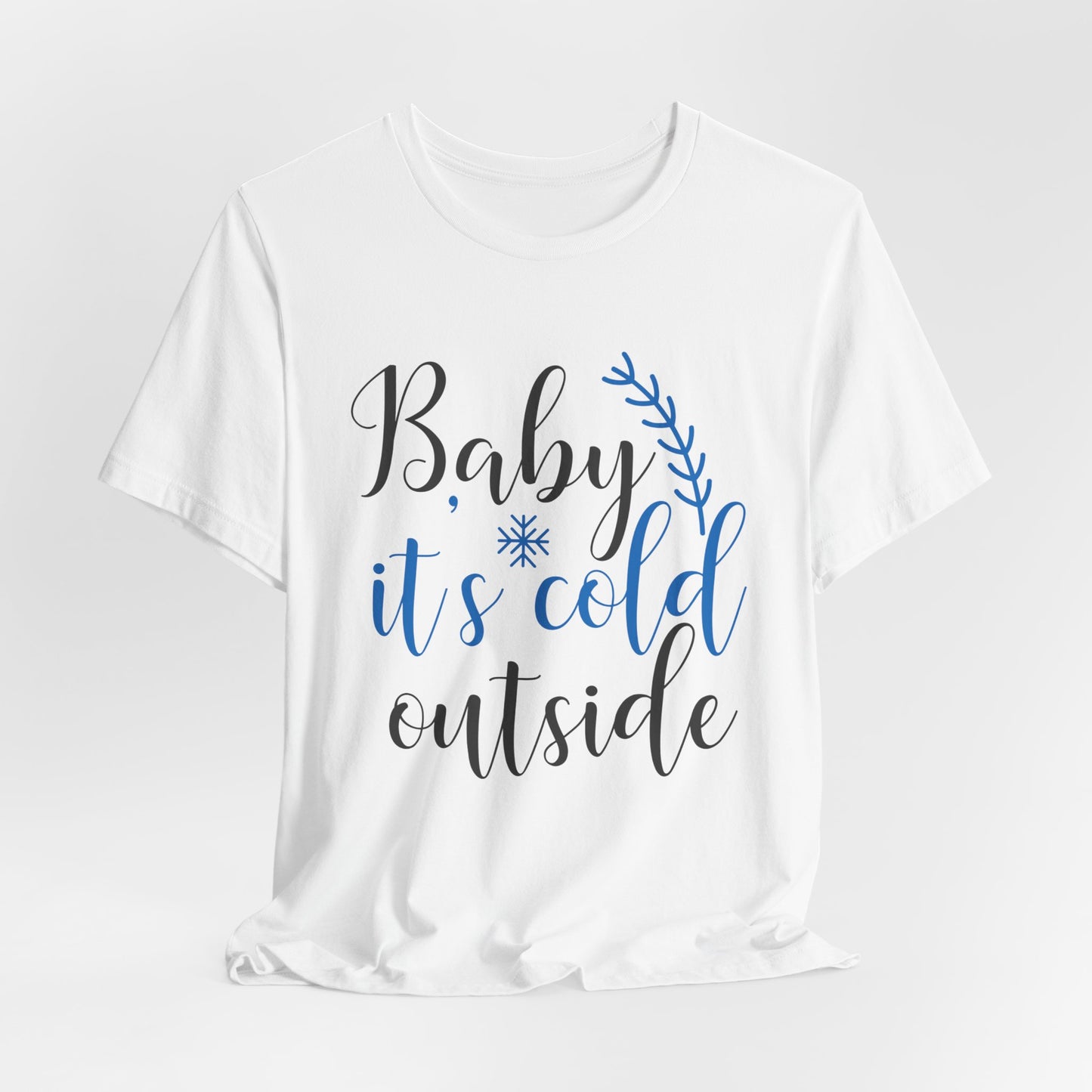 Christmas: Baby, It's Cold Outside - Unisex Jersey Short Sleeve Tee