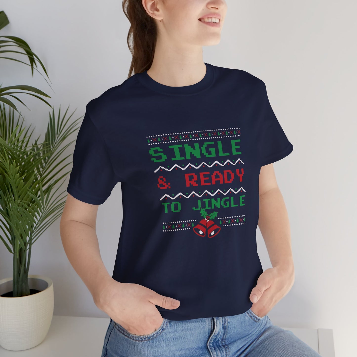 Single & Ready To Jingle - Unisex Jersey Short Sleeve Tee