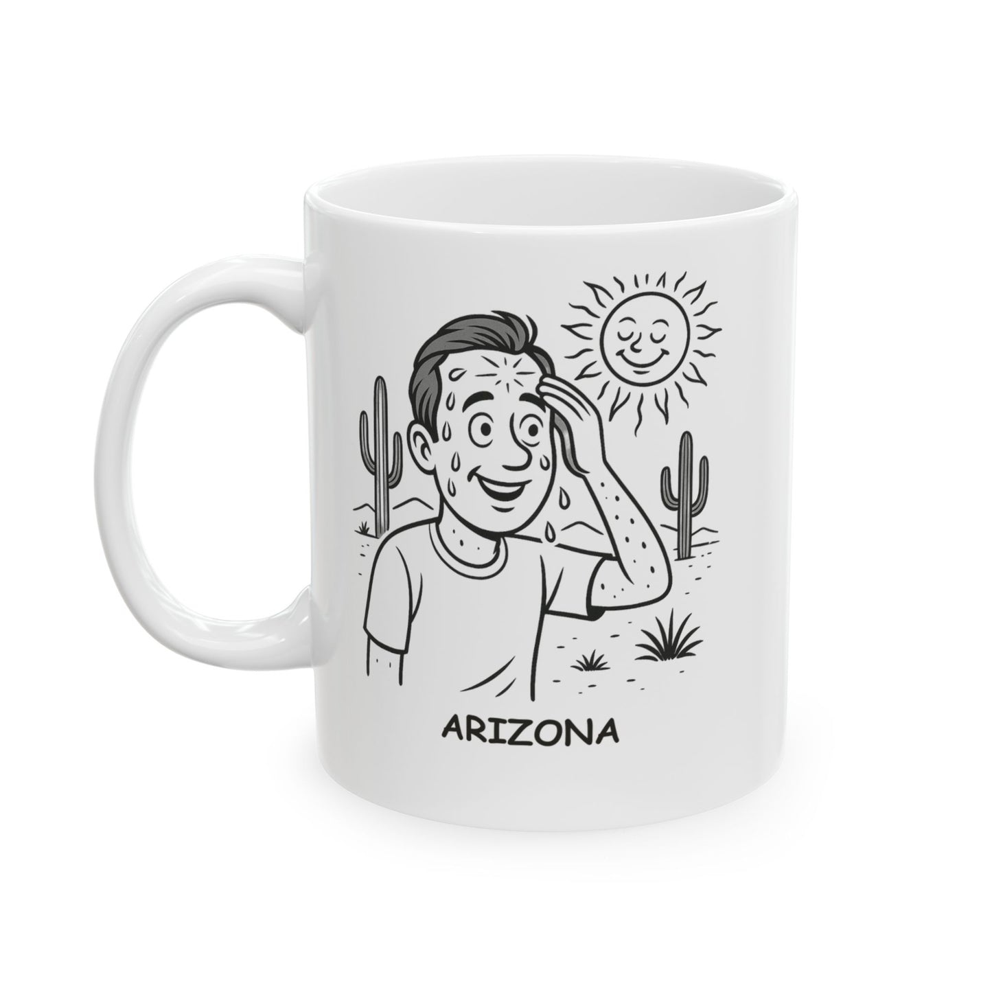 Arizona: Where the sun is always shining, and so is your forehead." Ceramic Mug - 13073