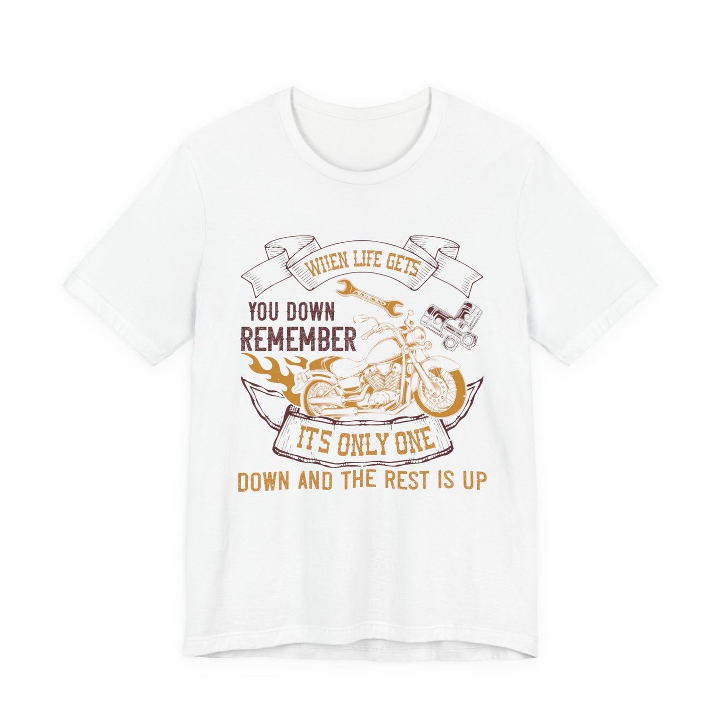 When Life Gets You Down, Remember It's Only One Down and the Rest is Up - Unisex Jersey Short Sleeve Tee - 14102