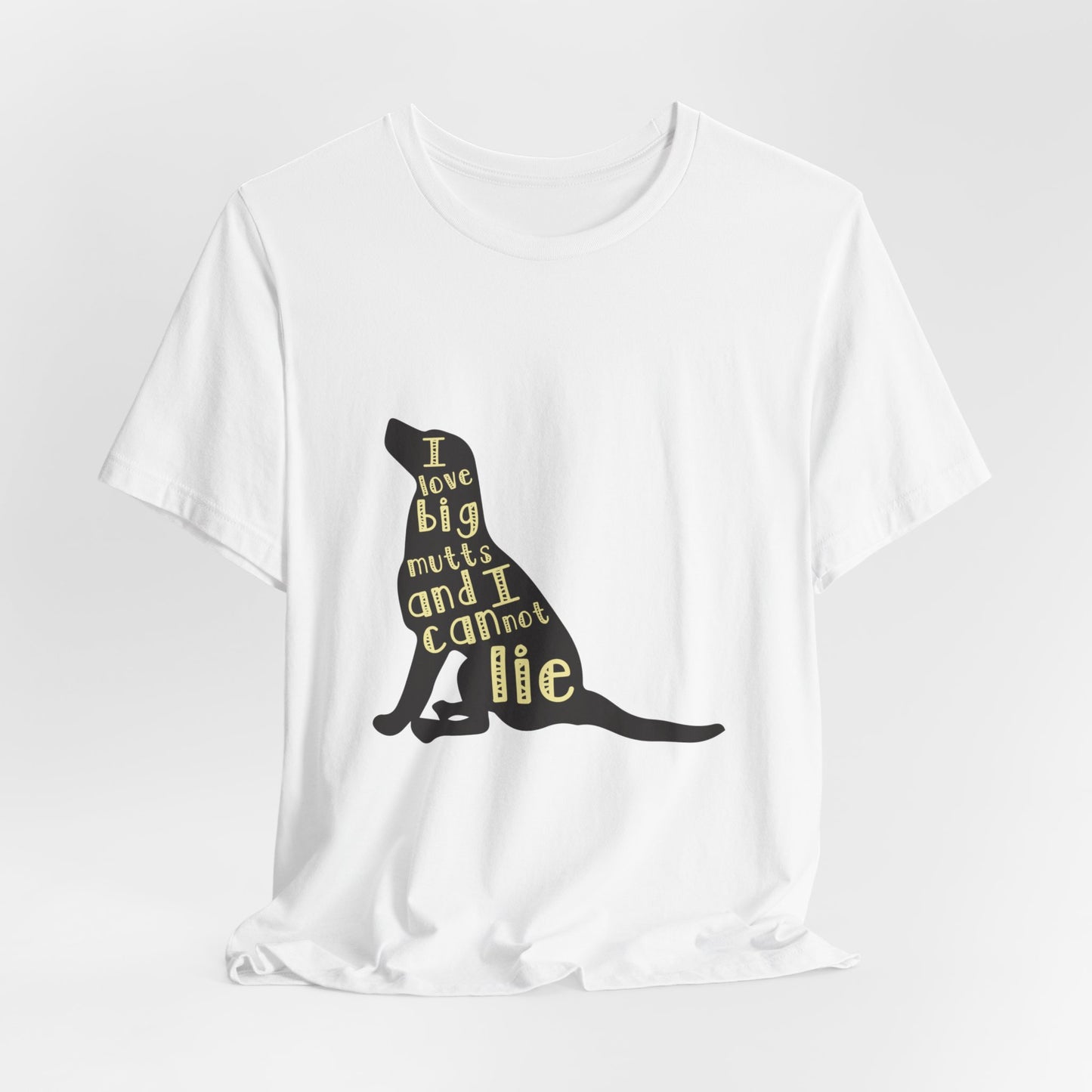 I Love Big Mutts and I Cannot Lie - Unisex Jersey Short Sleeve Tee