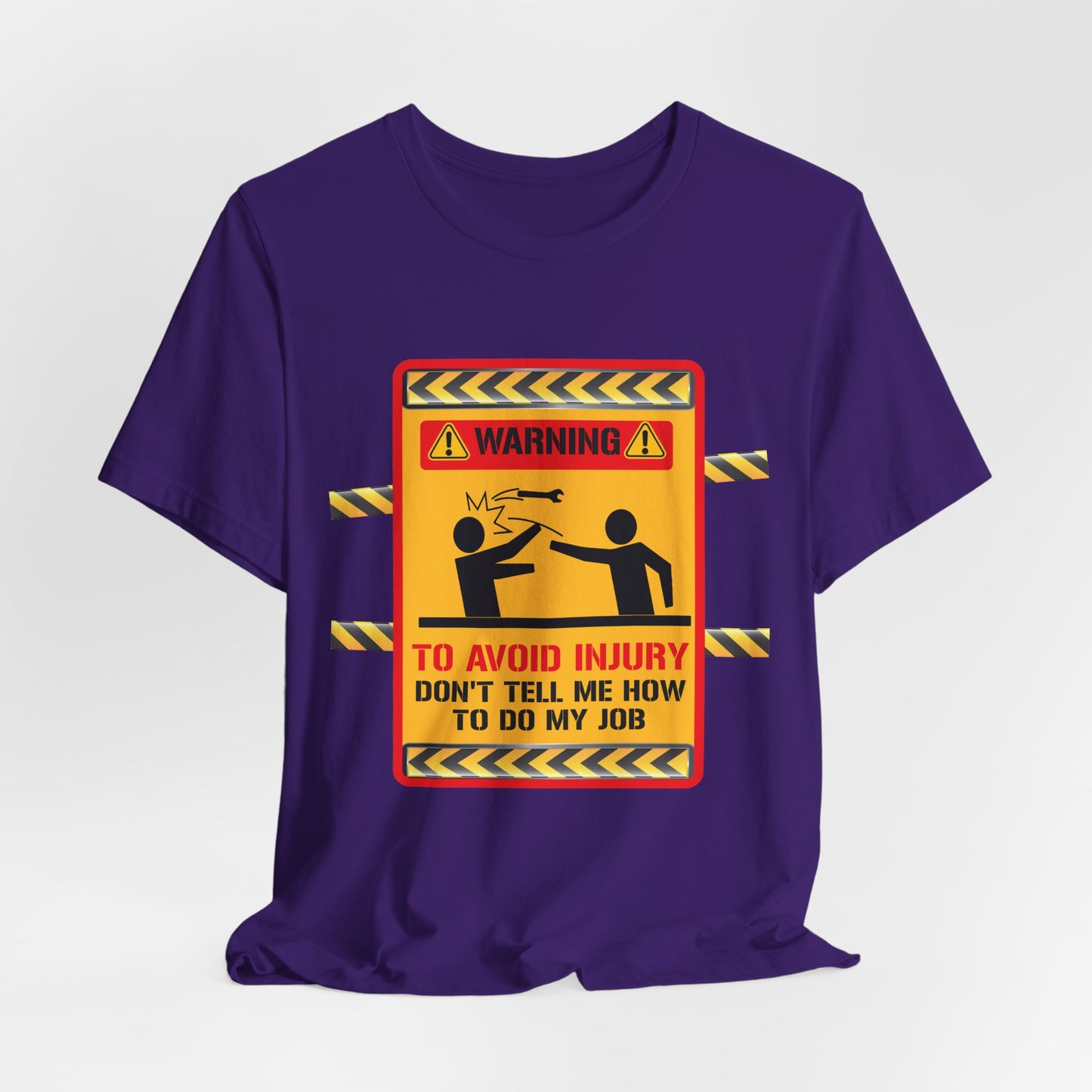 Engineer: Warning, To Avoid Injury, Don't Tell How To Do My Job - Jersey Short Sleeve Tee - 13584
