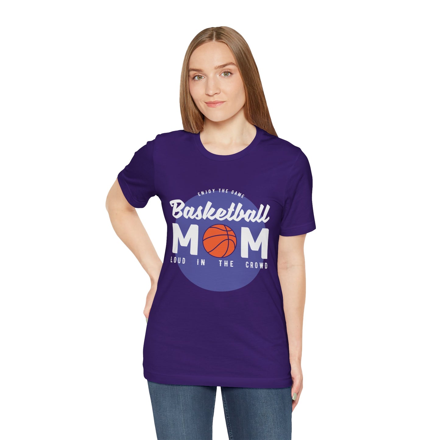 Enjoy The Game, Basketball Mom, Loud In The Crowd - Unisex Jersey Short Sleeve Tee - 12985