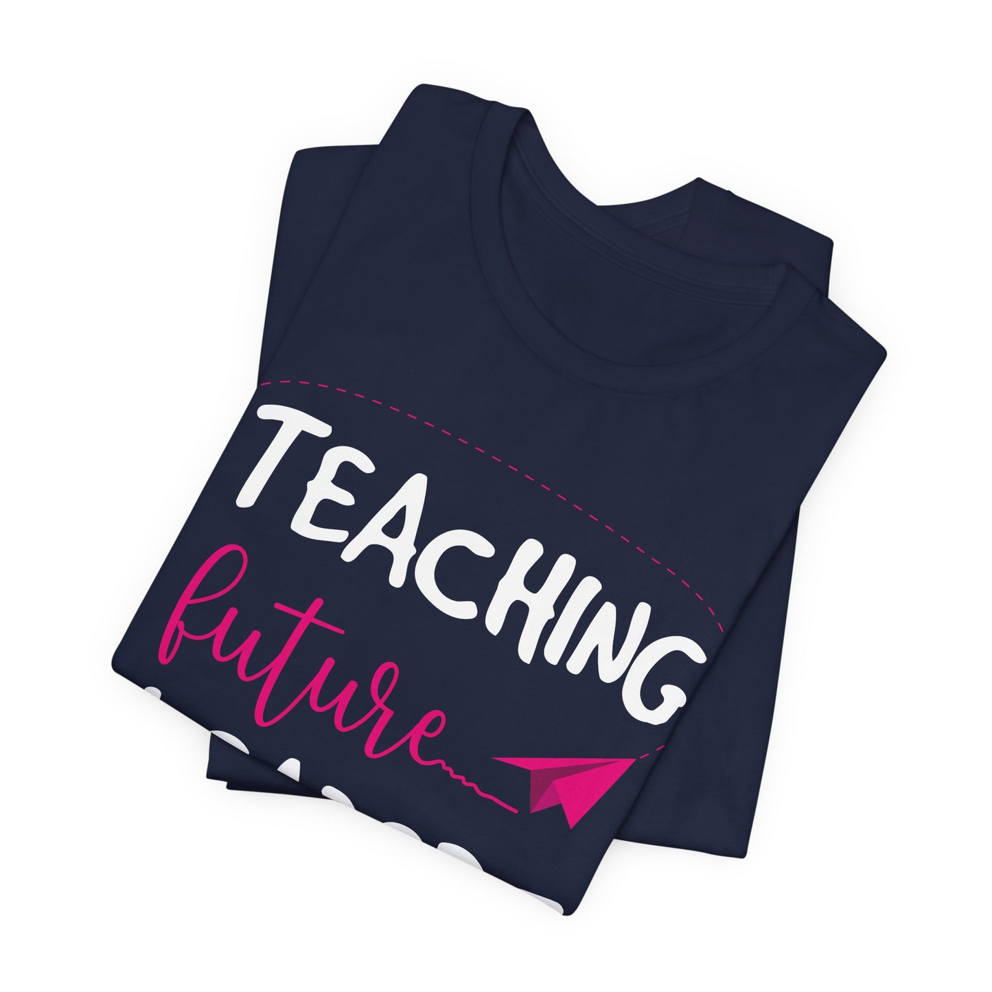 Teacher: Teaching Future Leaders - Unisex Jersey Short Sleeve Tee - 13417