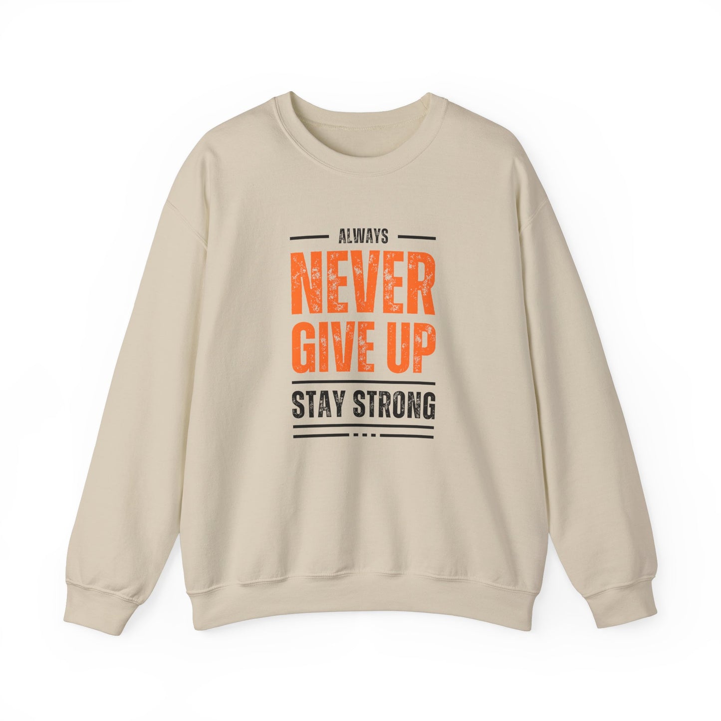 Always Never Give Up, Stay Strong - Unisex Heavy Blend™ Crewneck Sweatshirt | Crew neck,DTG,Embroidery,Men's Clothing,Neck Labels,Regular fit,Sweatshirts,TikTok,Unisex,Women's Clothing