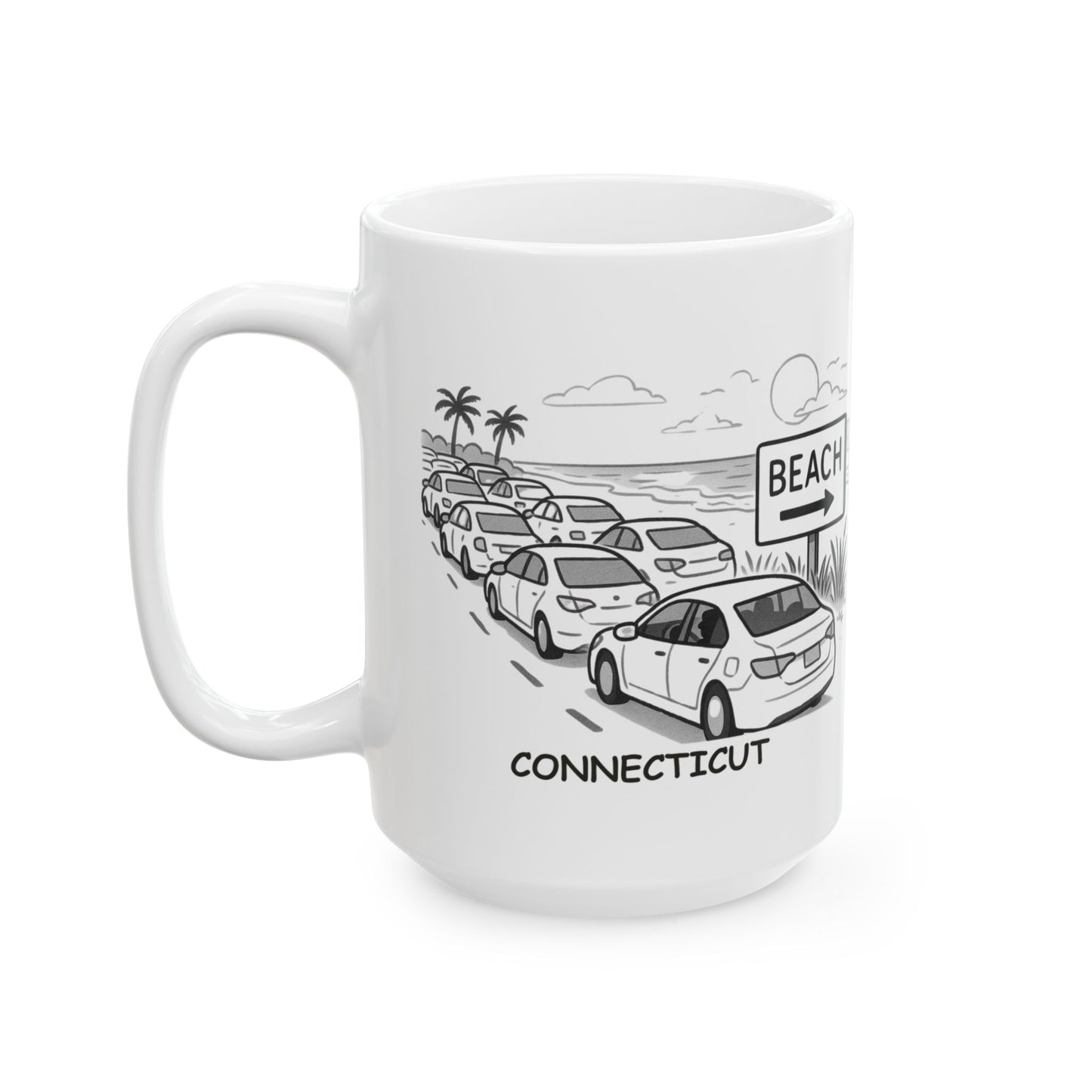 "Connecticut: Where getting to the beach is more about surviving traffic than enjoying the sand." Ceramic Mug - 13877