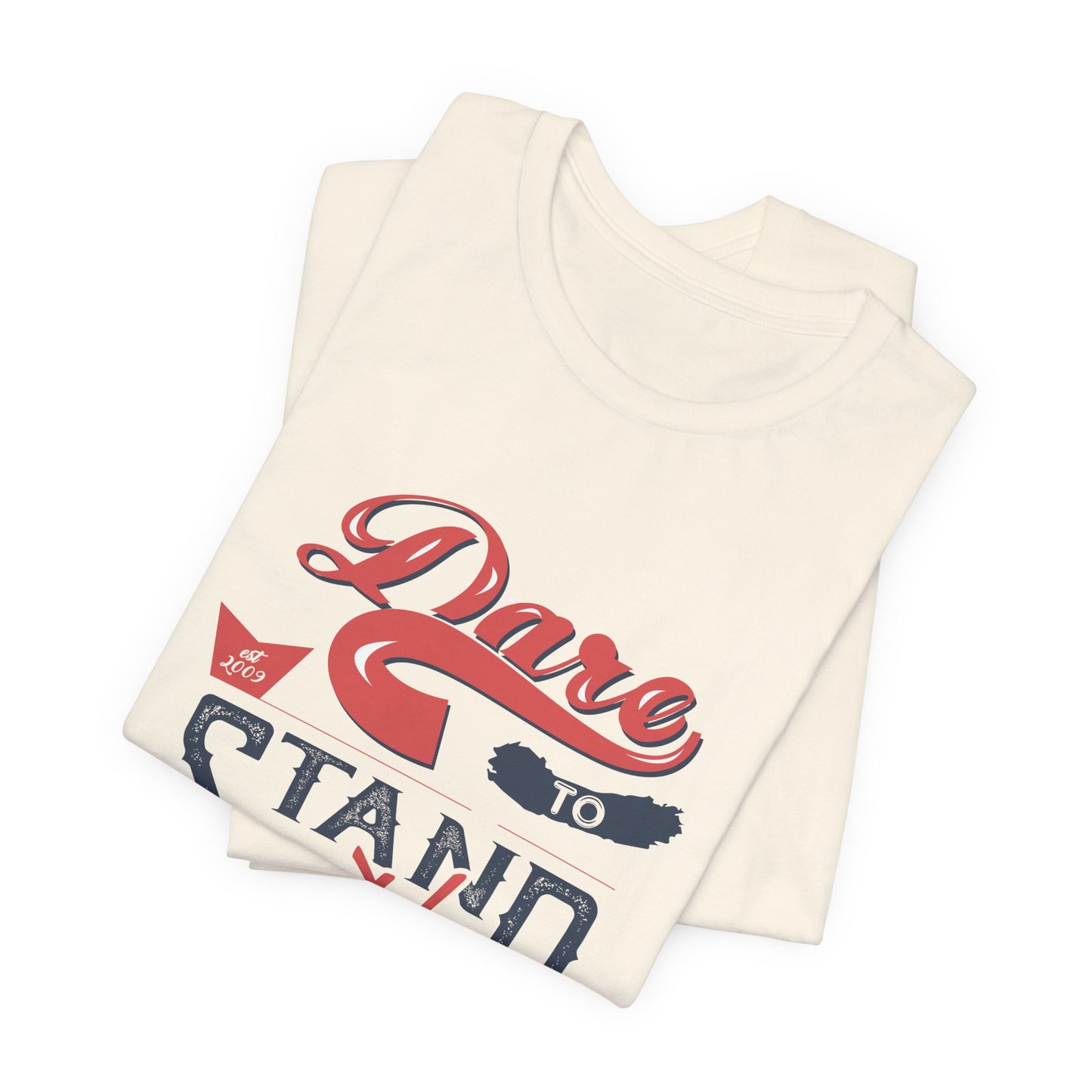 Motivational: Dare To Stand Out- Unisex Jersey Short Sleeve Tee