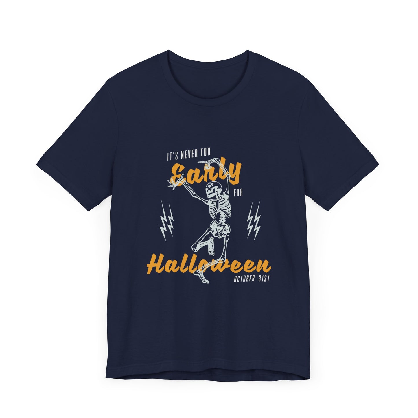 It's Never Too Early For Halloween - Unisex Jersey Short Sleeve Tee