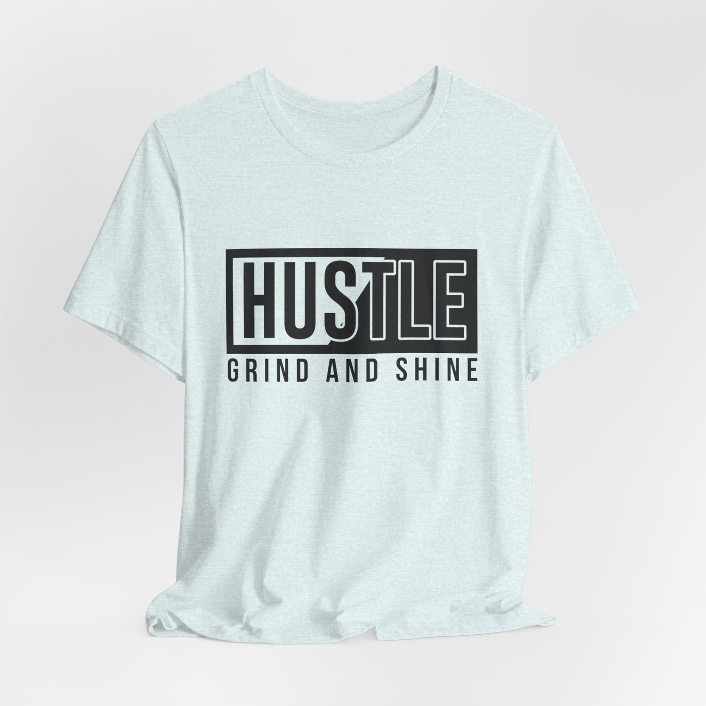 Motivational: Hustle, Grind & Shine - Unisex Jersey Short Sleeve Tee