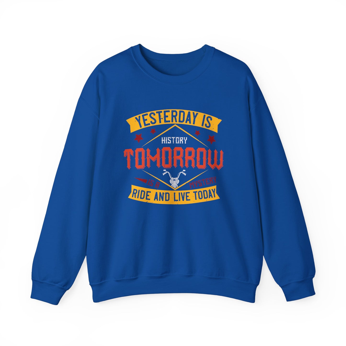 Yesterday is History, Tomorrow is a Mystery, Ride and Live Today - Unisex Heavy Blend™ Crewneck Sweatshirt - 12318