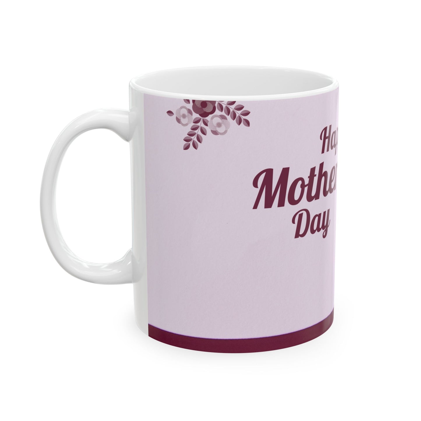 Happy Mother’s Day  - Ceramic Mug, (11oz, 15oz) - 11694
