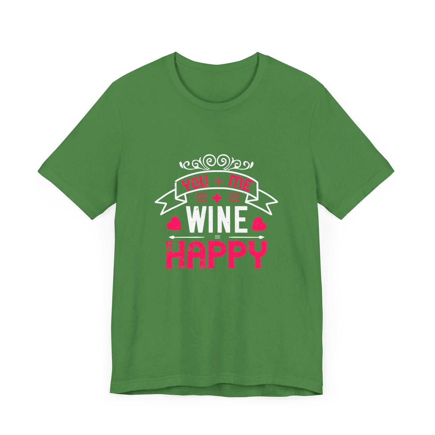 You + Me + Wine = Happy - Unisex Jersey Short Sleeve Tee